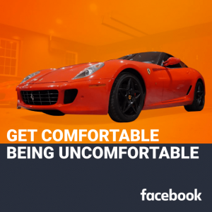 Get Comfortable Being Uncomfortable