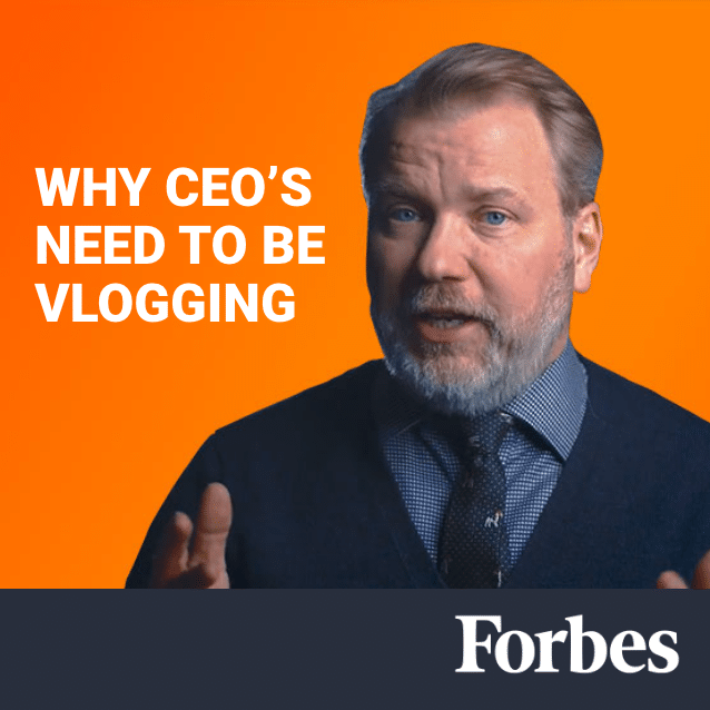 Why CEOs Need To Be Vlogging